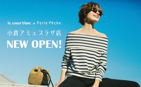 le.coeur blanc et Perle Peche<br>小倉店アミュプラザ店 OPEN!